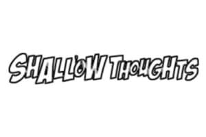 Shallow Thoughts