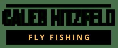 Caleb Hitzfeld Fly Fishing